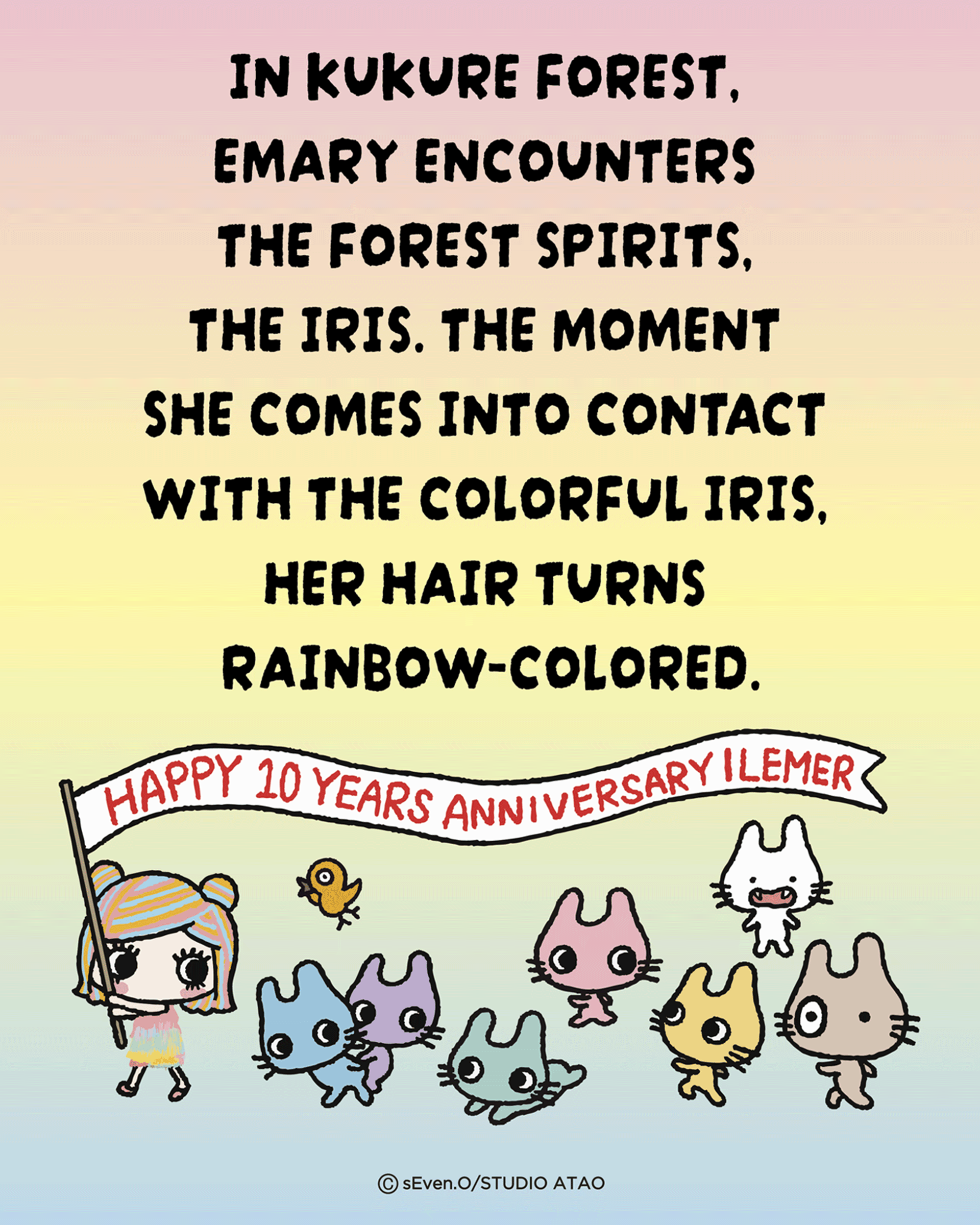 In Kukure Forest Emary encounters the forest spirits, the Iris. The moment she comes into contact with the colorful Iris, her hair turns rainbow-colored.  -Happy 10 years anniversary Ilemer-